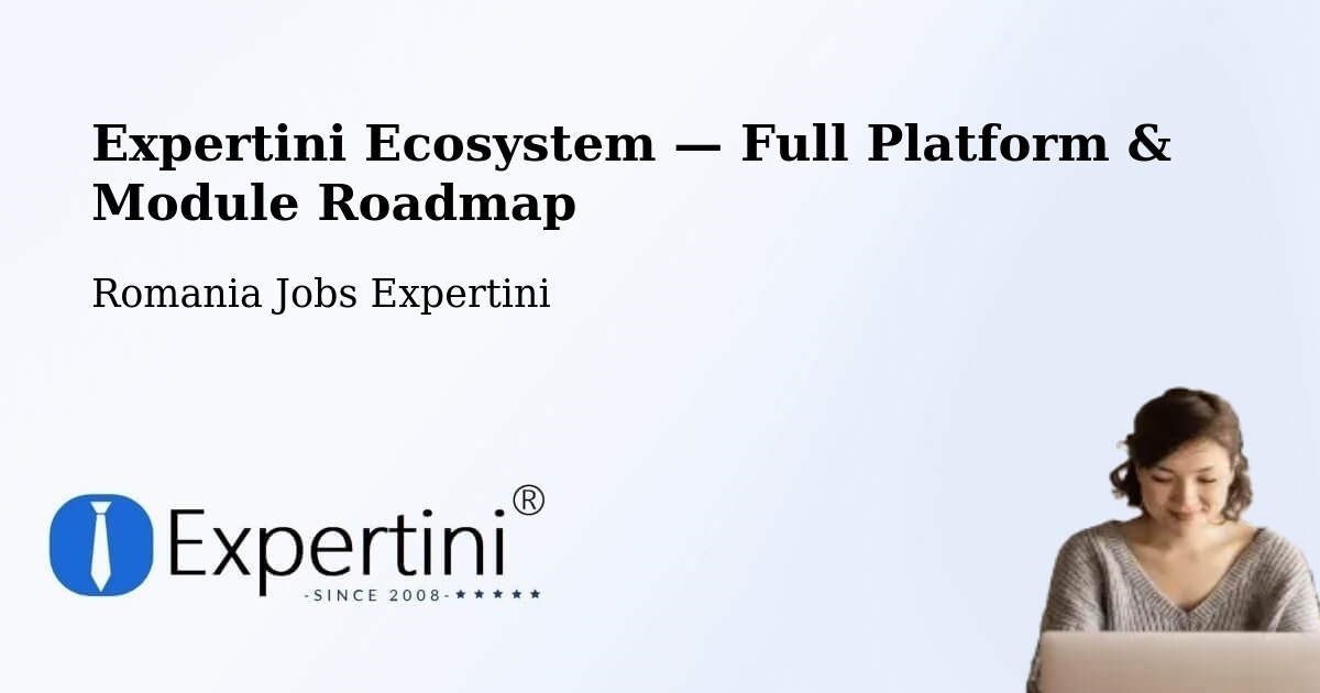 Expertini Ecosystem — Full Platform & Module Roadmap – Grabăț