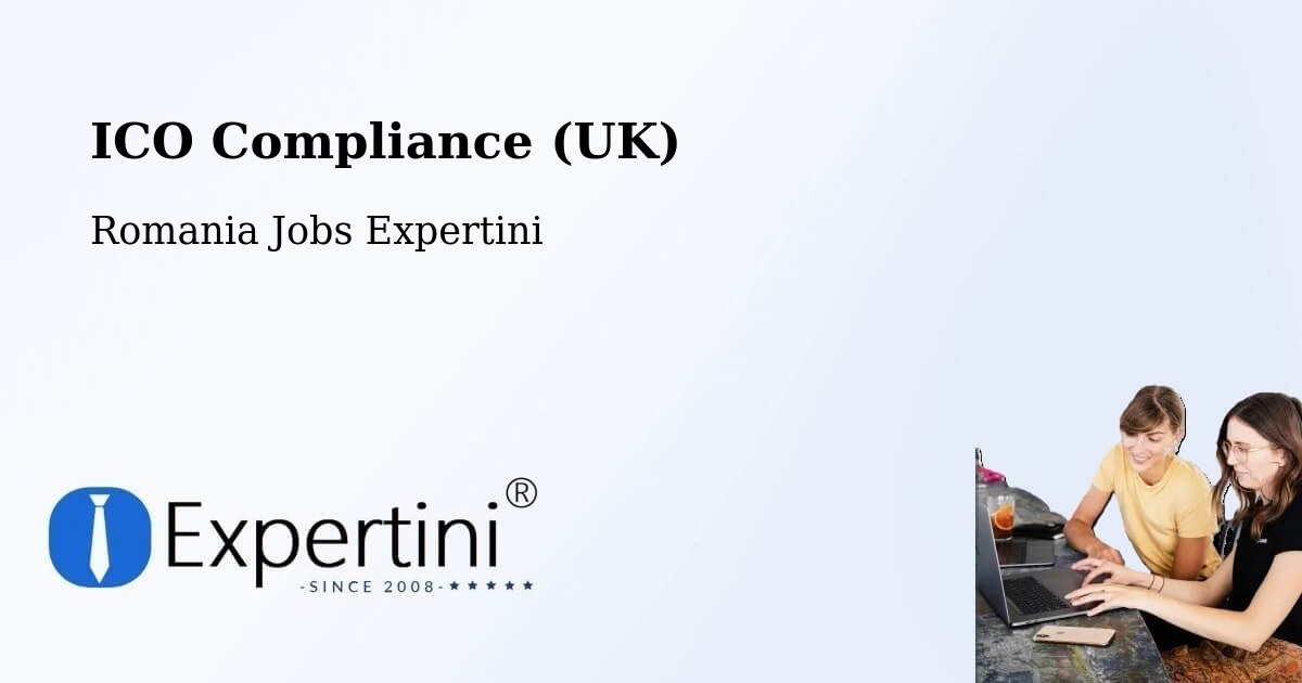UK Data Protection & ICO Compliance – Grabăț - Romania Jobs Expertini