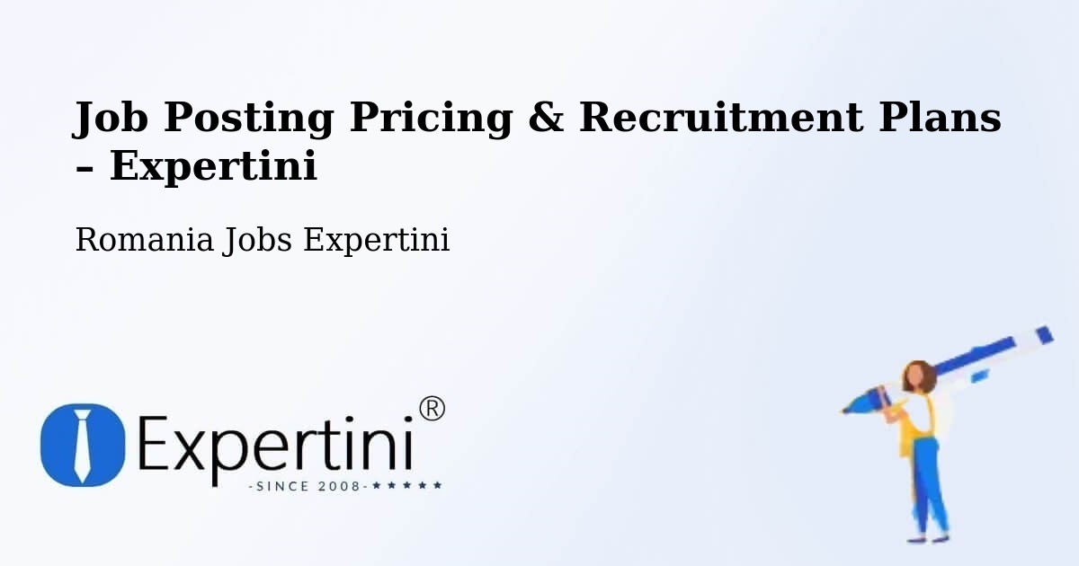 Job Posting Pricing & Recruitment Plans – Grabăț - Grabăț, Romania Jobs Expertini