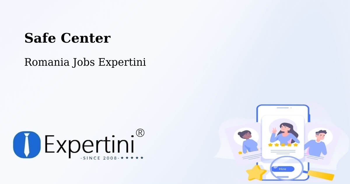 Safety Center – Grabăț - Romania Jobs Expertini